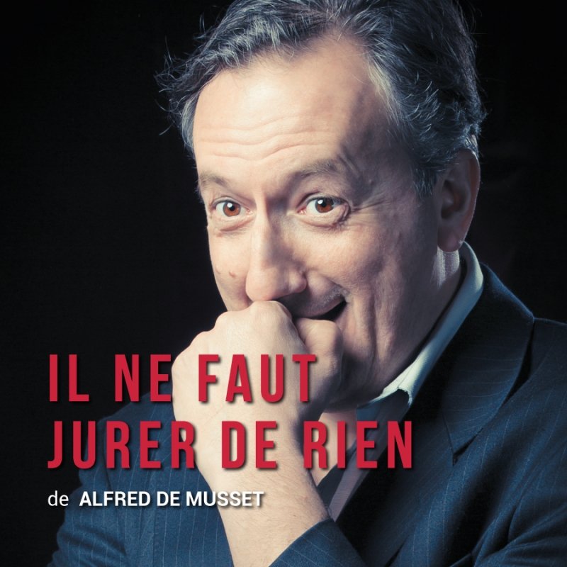 « Il ne faut jurer de rien » de Alfred de Musset