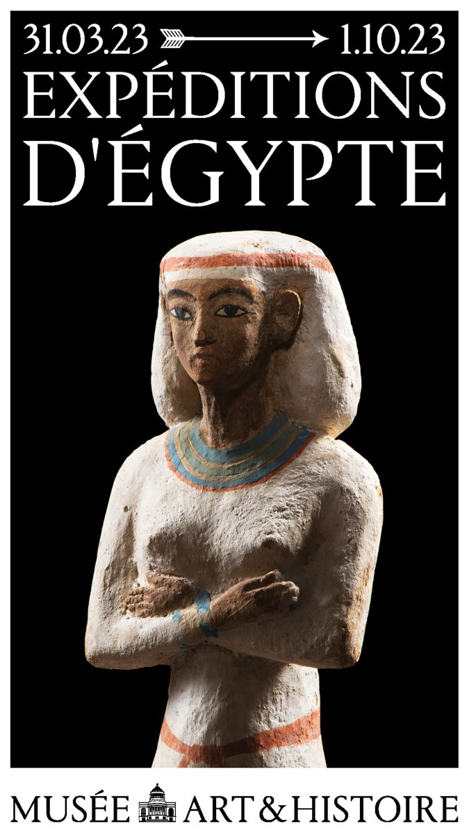 « Expéditions d’Egypte », au Musée Art & Histoire