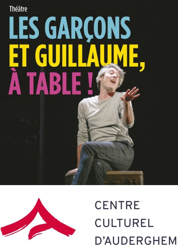 « Les garçons et Guillaume, à table ! », au Centre culturel d'Auderghem